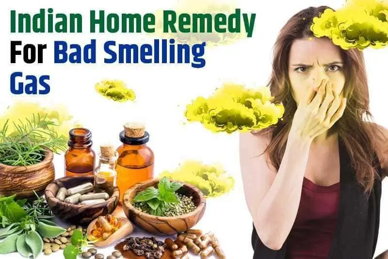 indian home remedy for bad smelling gas